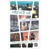 Převeď mě - Povídky o hranicích - Fruhwirtová, Jan Kravčík Hana