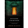 Episode Thirteen - Craig DiLouie