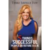 5 Things Successful People Do Before 8 A.M. (Savelle Foy Terri Savelle Foy)(Brožovaná)