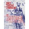 Dnes trochu zomrieme (Emil Zátopek: Vzostup a pád legendy) - Richard Askwith