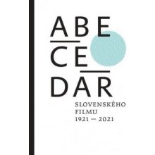 ABECEDÁR slovenského filmu 1921 - 2021