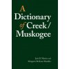 Dictionary of Creek/Muskogee (Jack B. Martin,Margaret Mauldin)(Brožovaná)