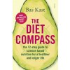 The Diet Compass: The 12-Step Guide to Science-Based Nutrition for a Healthier and Longer Life (Bas Kast,David Shaw)(Brožovaná)