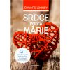 Srdce podľa Márie - 31 denných zamyslení, ktoré ti pomôžu žiť a milovať ako Panna Mária