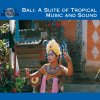 Bali - Suite Of Tropical Music And Sounds (CD)