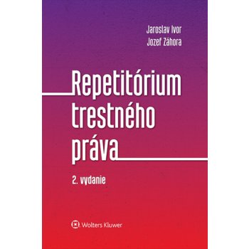 Repetitórium trestného práva - Ivor Jaroslav, Záhora Jozef