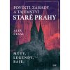 Pověsti, záhady a tajemství staré Prahy - Aleš Česal