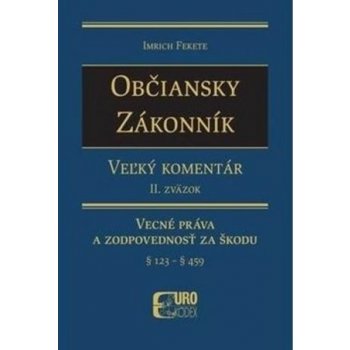 Občiansky zákonník, Veľký komentár, 2. zväzok Vecné práva a zodpovednosť za škodu - § 123 - § 459