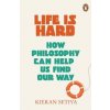 Life Is Hard - Kieran Setiya, Penguin