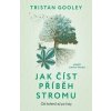 Jak číst příběh stromu - Tristan Gooley