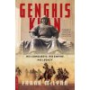 Genghis Khan: His Conquests, His Empire, His Legacy