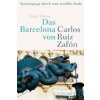 Das Barcelona von Carlos Ruiz Zafón