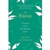 The Jhanas: A Practical Guide to Deep Meditative States (CATHERINE SHAILA)(Brožovaná)