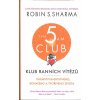 Sharma Robin S.: Klub ranních vítězů (Přístup založeny na neotřelém ranním rituálu - rituálu vítězů - a každodenních mentálních cvičeních, jež zásadně proměňují fungování lidské mysli. ( 351 str. V5)