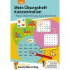 Mein Übungsheft Konzentration - 1. Klasse: Wahrnehmung, logisches Denken