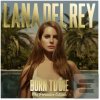 DEL REY LANA: BORN TO DI… (POLYDOR)