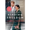 Finding Freedom: Harry And Meghan And The Making Of A Modern Royal Family