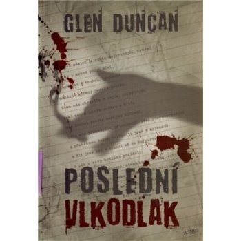 Poslední vlkodlak - Glen Duncan