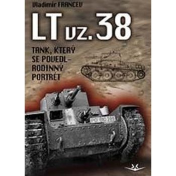 LT vz. 38 tank, který se povedl - Vladimír Francev