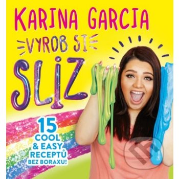 Vyrob si sliz - Karina Garcia