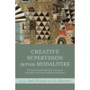 Creative Supervision Across Modalities (Anna Chesner)(Brožovaná)