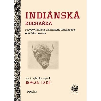 Indiánská kuchařka - Roman Tadič