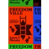 Freedomville: The Story of a 21st-Century Slave Revolt (Murphy Laura T.)