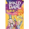 Karlík a továrna na čokoládu - Roald Dahl