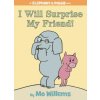 I Will Surprise My Friend! (Mo Willems)(Pevná)