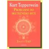 Probuzení do skutečného bytí - Kurt Tepperwein