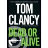 Dead or Alive - Tom Clancy, Grant Blackwood, Penguin