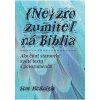 (Ne)zrozumiteľná Biblia - Ako čítať staroveké sväté texty s porozumením