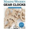 Making Wooden Gear Clocks - Fox Chapel