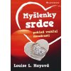 Myšlenky srdce - poklad vnitřní moudrosti - Louise L. Hay