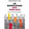 Les manipulateurs sont parmi nous - Isabelle Nazare-Aga