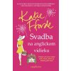 Svadba na anglickom vidieku - Katie Fforde