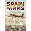 Spain in Arms: A Military History of the Spanish Civil War 1936-1939 Hooton E. R.