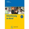 Orientierung im Beruf (Susan Kaufmann,Lutz Rohrmann,Petra Szablewski-Cavus)(Brožovaná)