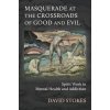 Masquerade at the Crossroads of Good and Evil
