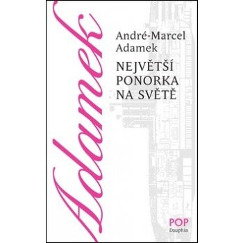 Největší ponorka na světě - André-Marcel Adamek