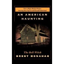 The Bell Witch: An American Haunting Monahan Brent Paperback