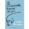 La insoportable levedad del ser (Milan Kundera)(Brožovaná)