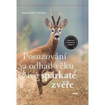 Posuzování a odhad věku živé spárkaté zvěře - Burkhard Stöcker