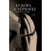 Európa v sépiovej - Dubravka Ugrešic