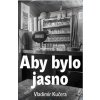 Vladimír Kučera Aby bylo jasno