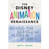 The Disney Animation Renaissance: Behind the Glass at the Florida Studio (Lescher Mary E.)