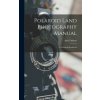 Polaroid Land Photography Manual; a Technical Handbook (Ansel 1902-1984 Adams)(Pevná)