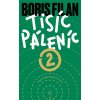 Tisíc Páleníc 2 (Boris Filan)