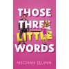 Vancouver Agitators Tome 2 - Those Three Little Words (Meghan Quinn)()