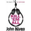 Kill 'Em All - John Niven